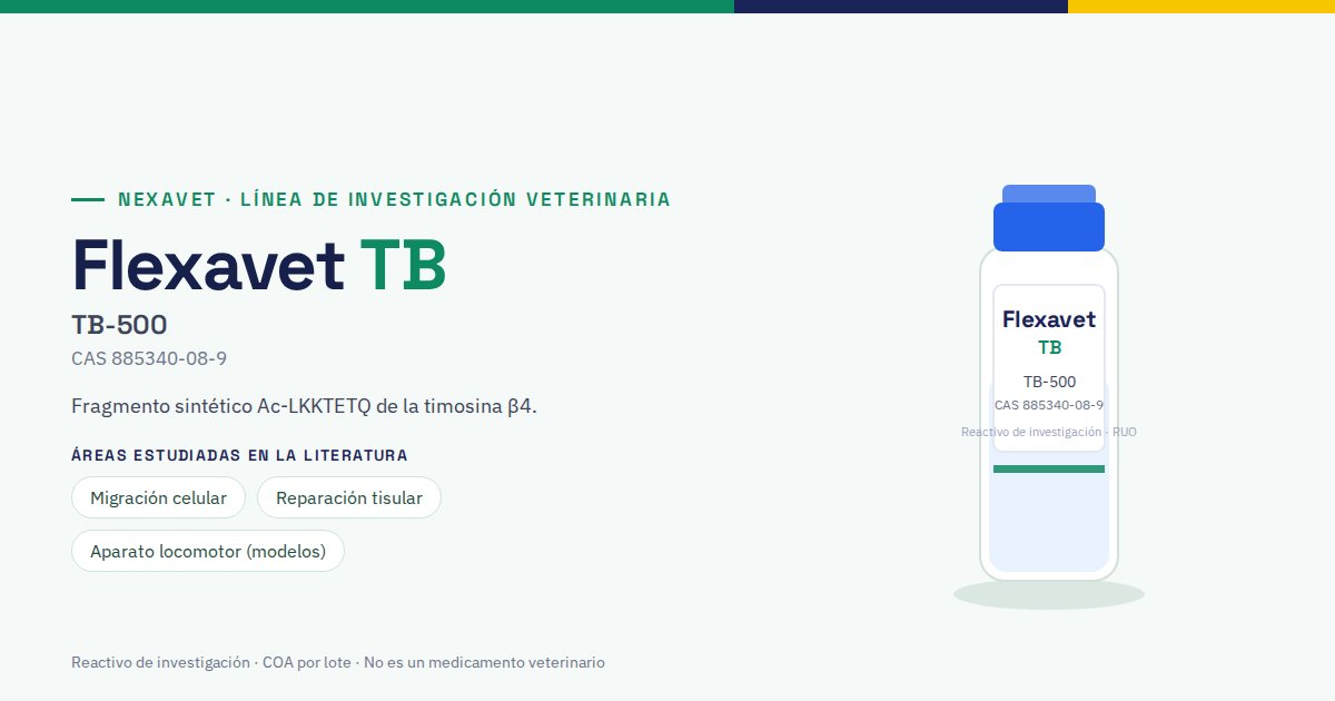 Flexavet TB, producto de la línea Nexavet basado en TB-500, CAS 885340-08-9