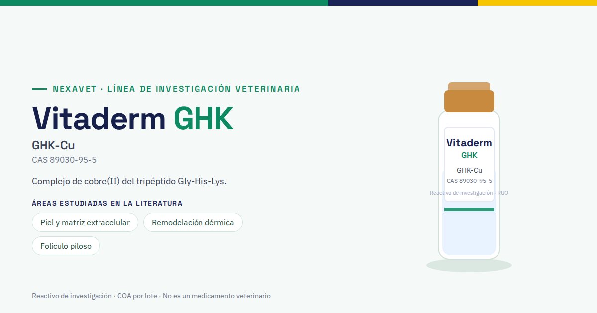 Vitaderm GHK, producto de la línea Nexavet basado en GHK-Cu, CAS 89030-95-5