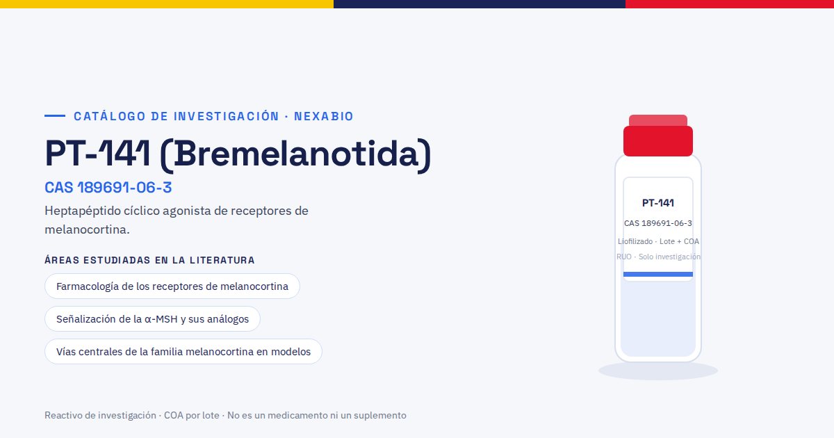 PT-141 (Bremelanotida): péptido de investigación con número CAS 189691-06-3, presentación liofilizada con COA por lote