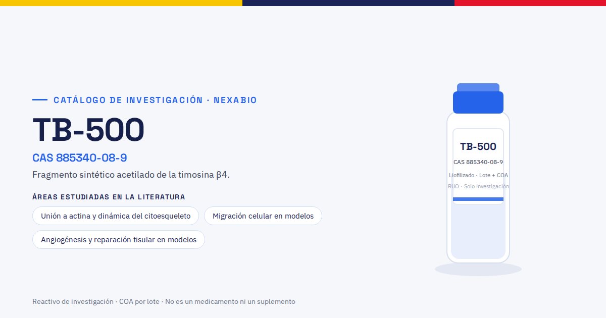 TB-500: péptido de investigación con número CAS 885340-08-9, presentación liofilizada con COA por lote