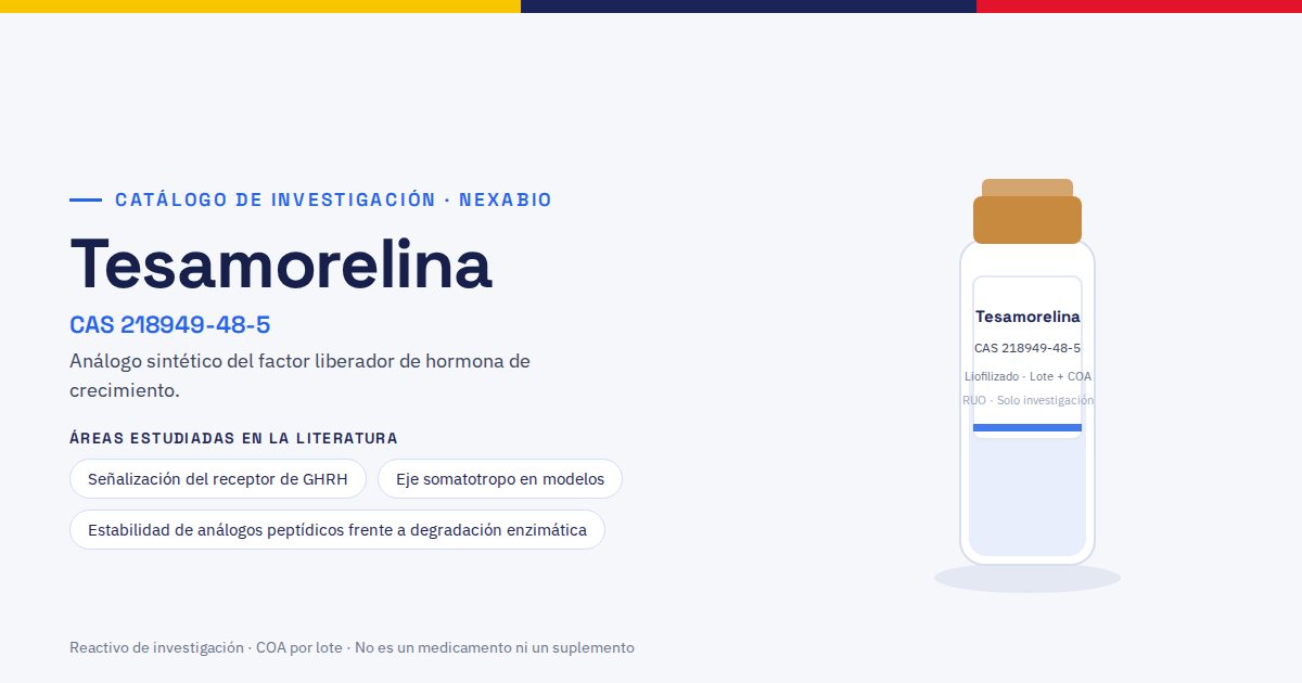Tesamorelina: péptido de investigación con número CAS 218949-48-5, presentación liofilizada con COA por lote